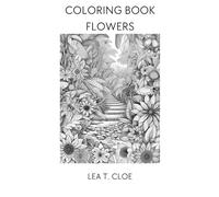 Coloring Book Flowers: Embrace the Beauty of Blooms