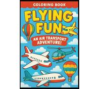 Coloring Book Flying Fun: An Air Transport Adventure!
