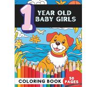 Coloring Book for 1-Year-Old Girls: 50 Adorable and Easy Designs for Little Hands