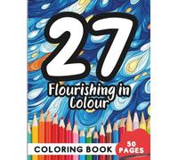 Coloring Book for 27 Year Olds: 50 Pages of Fun, Stress-Free Designs for All Skill Levels