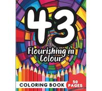 Coloring Book for 43 Year Olds: 50 Pages of Fun, Stress-Free Designs for All Skill Levels