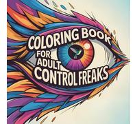 Coloring book for adult control freaks: When the world is burning, at least the image has to be right!