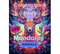 Coloring book for adults: 100 Mandalas - Animals