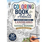 Coloring Book for Adults: America's Most Famous Landmarks and Natural Wonders, with Fun Facts on Each