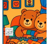 Coloring Book for Adults and Children. Super Cute Bold and Easy Coloring Book with Adorable Bears.