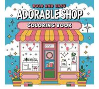 Coloring Book for Adults and Kids: Adaroble shop: Bold & Easy, Simple & Big Designs for Ultimate Relaxation Featuring Lovely Creations