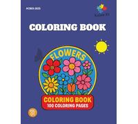 Coloring Book for Adults and Kids: Floral Fantasy | 100 Unique Flower Illustrations | 8x11 Inches, 100 Pages