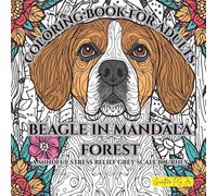 Coloring Book for Adults Beagle in Mandala Forest: A Mindful Stress Relief Grey Scale Journey