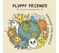 Coloring book for adults & children with animals | Relaxed coloring book for children & adults to cope with stress | World & Countries: Cute animals ... being creative (Fluffy Friends Coloring Bo