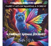 Coloring Book For Adults Fairy Cats in Mandala Forest: A Fantasy Animal Journey