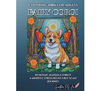 coloring book for adults fairy corgi in mosaic mandala forest: a mindful stress relief grey scale journey