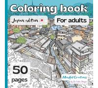 Coloring book for adults: Japan Edition - Immerse yourself in mindful relaxation
