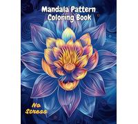 Coloring Book For Adults: Mandalas Pattern Stress Relieving Mandala: Designs for Adults Relaxation