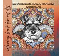 coloring book for adults Schnauzer in mosaic mandala landscape: a mindful stress relief grey scale journey