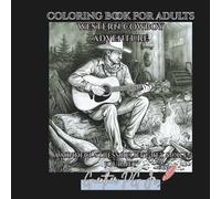 Coloring Book for Adults western cowboy adventure: A mindful stress relief grey scale journey