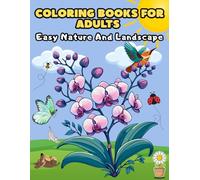 Coloring Book for Adults with Dementia: Nature and Landscape Coloring Pages for Easy, Relaxing, De-stressing, and Anxiety Relief (Activity Book for Patients with Dementia and Alzheimer's)