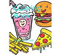 Coloring Book: for age 2 +, fast food
