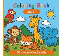 Coloring book for ages 2 and up: 50 varied animal motifs - from crocodile to shark to tiger - playful coloring and learning for children aged 2 and up