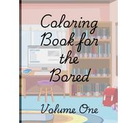 Coloring Book for Bored Adults: Adulting is hard. Coloring is not.