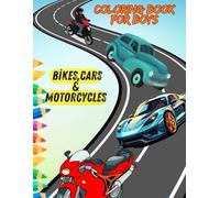 Coloring Book for Boys: Bikes,Cars & Motorcycles
