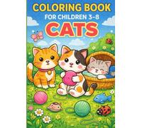 Coloring Book For Children 3-8: CATS: Cute & Easy Cat Coloring Pages for Kids Ages 3-8 | Simple Large Print Kittens & Adorable Cats | Fun and Creative Activity Book for Boys and Girls