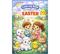 Coloring Book For Children 3-8: EASTER.: Cute and Fun Easter Coloring Pages with Bunnies, Eggs and Spring Joy