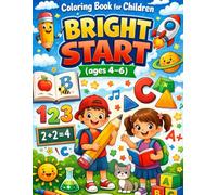 Coloring book for children “Bright Start” (ages 4-6): Fun Educational Coloring Book for Ages 4-6 to Boost Creativity, Expand Vocabulary & Practice ... illustrations for coloring, ABC Coloring Book