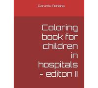 Coloring book for children in hospitals - editon II