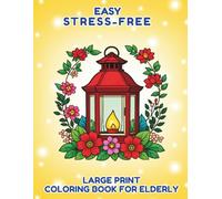 Coloring Book for Elderly: Large Print - Easy Coloring Book for Elderly, Enjoy Over 40 Pages of Simple Designs for Stress Relief and Relaxation, Dementia Coloring Book