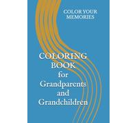 COLORING BOOK for Grandparents and Grandchildren: Color your memories