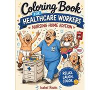 Coloring Book for Healthcare Workers: Nursing Home Edition