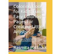 Coloring Book for Kid’s: Fun & Easy Coloring Pages for Creative Little Artists: Cute Animals, Simple Shapes & Playful Designs to Spark Imagination and Build Early Motor Skills for Ages 3-8