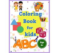Coloring book for kids: 55 cute illustrations of alphabets, numbers and basic shapes to be colored | A perfect companion for early childhood development | Ideal for pre-schoolers or kids (2+)