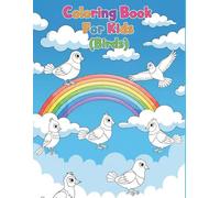 Coloring Book for Kids: Adorable Birds, Feathered Friends, Fun & Easy Designs for Toddlers, Preschoolers & Young Children - Ages 3-8, Creative ... Little Hands: Perfect for First-Time Colorers