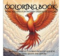 Coloring Book for Kids, Adults & Seniors: ntricate and Fun Pattern Designs to Color | Relaxing Creative Coloring Pages for Kids Ages 4-12, Teens, ... | Stress Relief and Mindfulness Activity Book