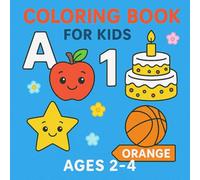Coloring Book for Kids Ages 2-4: Simple and Fun Coloring Pages to Learn Letters, Numbers, Shapes, and Everyday Words
