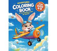 Coloring Book for Kids Ages 4-8:: Traveling Bunny Adventures in the Sky - 47 Fun Pages to Color