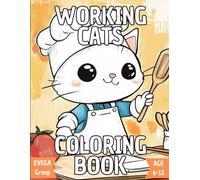 Coloring Book for Kids Ages 6-12 Fun Illustrations of Cats on the Job: Designs for Kids to Color! Unique coloring book brings together fun and whimsical illustrations of cats in various professions.