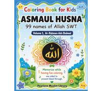 COLORING Book for KIDS, ASMAUL HUSNA 99 Names of ALLAH SWT: Memorize While Having FUN Coloring