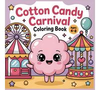 Coloring Book for Kids Cotton Candy Carnival: A Sweet and Fun Coloring Adventure for Kids Ages 4 to 8