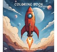 Coloring Book For Kids : Imagination in every stroke.: Easy and Fun Painting Pages for Kids Ages 3-8 to Learn, Play, and Create!