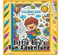 Coloring Book for Kids Little Boy’s Fun Adventure | 30 Activity-Themed Pages for Kids | 8,5*8,5In: A Fun Coloring Book Featuring a Little Boy Enjoying Different Activities - Perfect for Boys Ages 4-8!