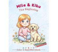 Coloring Book for Kids: Mila & Kiku - The Beginning: Color & Read Storybook
