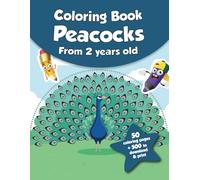 Coloring book for kids - Peacocks (from 2 years old): 50 coloring pages + 500 to download & print!