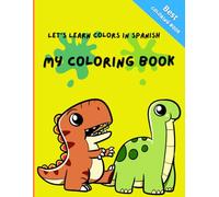 Coloring Book for Kids: Spanish and English, Dinosaurs and colors