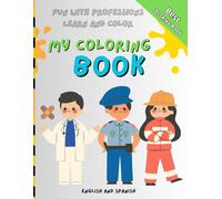 Coloring Book for Kids: Spanish and English, Fun with Professions, Learn and Color, educational book for kids. Best Coloring Book for children.