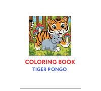 Coloring book for kids Tiger Pongo: Coloring book for girls & boys