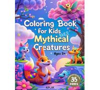 Coloring Book for Kids Vol.2 Mythical Creatures: 35 Magical Illustrations of Kitsune, Oni, and More for Creative Kids Ages 3+