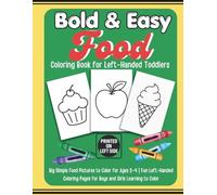 Coloring Book for Left-Handed Toddlers Bold & Easy Food: Cute and Simple Food with Faces to Color for Ages 2-4 | Left-Handed Coloring Fun for Boys and Girls Learning to Color