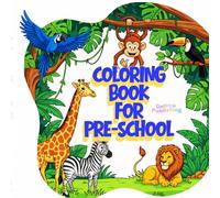 COLORING BOOK FOR PRE-SCHOOL: 100-page coloring book, designed for preschoolers and young children ages under 5, simple, bold, and easy-to-color ... and confidence in young learners.
